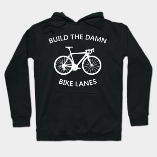 Build The Damn Bike Lanes Hoodie